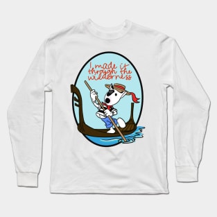 I made it though the wilderness Long Sleeve T-Shirt